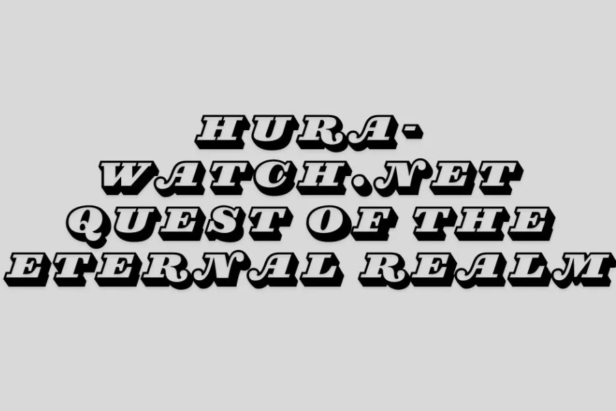 hura-watch.net quest of the eternal realm